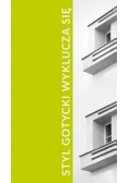Styl gotycki wyklucza się