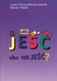 Jeść albo nie jeść