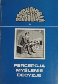 Psychologia ogólna Percepcja myślenie decyzje
