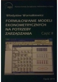 Formułowanie modeli ekonometrycznych na potrzeby zarządzania Część 2