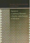 Opowieść o szalonej Harman i Aszyku zakochanym w księżycu