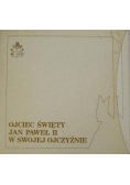 Ojciec Święty Jan Paweł II w swojej ojczyźnie