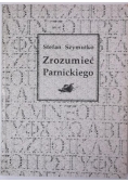 Zrozumieć Parnickiego