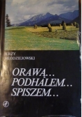 Orawą... Podhalem... Spiszem...