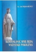 Błogosławić mnie będą wszystkie pokolenia