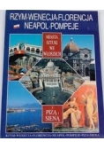 Rzym, Wenecja, Florencja, Neapol, Pompeje, Pizą i Sieną
