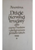 Dzieje pierwszej krucjaty albo czyny franków i pielgrzymów Jerozolimskich
