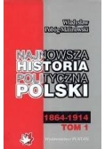 Najnowsza historia polityczna Polski 1864-1914, tom I