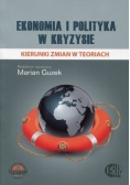 Ekonomia i polityka w kryzysie Kierunki zmian w teoriach
