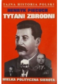 Tytani zbrodni Wielka polityczna sierota