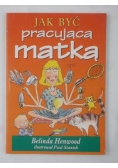 Jak być pracującą matką