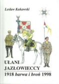 Ułani Jazłowieccy 1918. Barwa i broń 1998