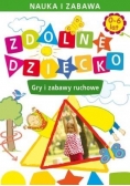 Zdolne dziecko Gry i zabawy ruchowe 0-6 lat
