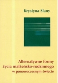 Alternatywne formy życia malżeńsko-rodzinnego w ponowoczesnym świecie