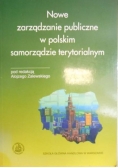 Nowe zarządzanie publiczne w polskim samorządzie terytorialnym