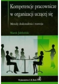 Kompetencje pracownicze w organizacji uczącej się: Metody doskonalenia i rozwoju