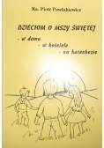 Dzieciom o Mszy Świętej
