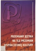 Przemiany języka na tle przemiany współczesnej kultury