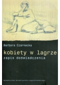 Kobiety w lagrze zapis doświadczenia