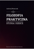 Filozofia praktyczna Studia i szkice