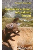 Zamieniłeś w taniec mój żałosny lament