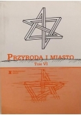Przyroda i miasto, t.VI