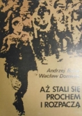 Aż stali się prochem i rozpaczą