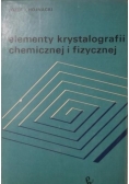 Chojnacki Józef - Elementy krystalografii chemicznej i fizycznej