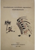 Prześladowani, wyszydzani, zapomniani... Niepokonani. Tom I