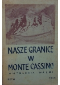 Nasze granice w Monte Cassino, 1945r.