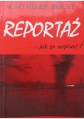 Reportaż - jak go napisać?