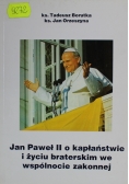 Jan Paweł II o kapłaństwie i życiu braterskim we wspólnocie zakonnej