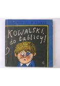 Kowalski do tablicy!