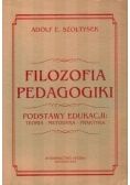 Filozofia pedagogiki, Podstawy edukacji: teoria-metodyka-praktyka