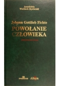 Johann Gottlieb Fichte - Powołanie człowieka