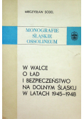 W walce o ład i bezpieczeństwo na Dolnym Śląsku w latach 1945 1948