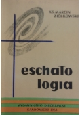 Eschatologia. Rzeczy ostateczne człowieka i świata