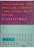 Społeczeństwo Informacyjne. Cyberkultura. Sztuka Multi Mediów