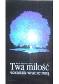 Twa miłość wzrasta wraz ze mną