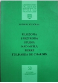 Filozofia i przyroda studia nad myślą Pierre Teilharda De Chardin