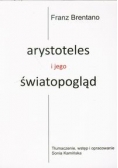 Brentano Franz - Arystoteles i jego światopogląd