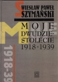 Moje dwudziestolecie 1918 do 1939