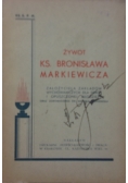 Żywot Ks. Bronisława Markiewicza, 1934 r.