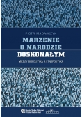 Marzenie o narodzie doskonałym