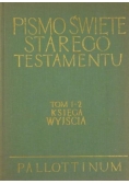 Pismo Święte Starego Testamentu  tom 1 I 2 Księga Wyjścia