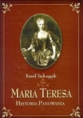 Maria Teresa. Historia Panowania