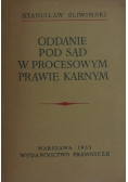 Oddanie pod sąd w procesowym prawie karnym