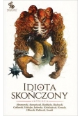 Idiota skończony. Antologia