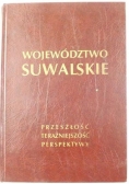 Województwo suwalskie: przeszłość, teraźniejszość, perspektywy