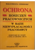 Ochrona roszczeń pracowniczych w razie niewypłacalności pracodawcy Komentarz